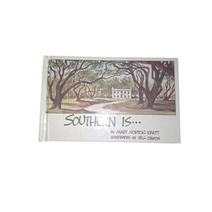 Southern Is... Mary Norton Kratt Bill Drath 1985 Hardcover Peachtree Publishers